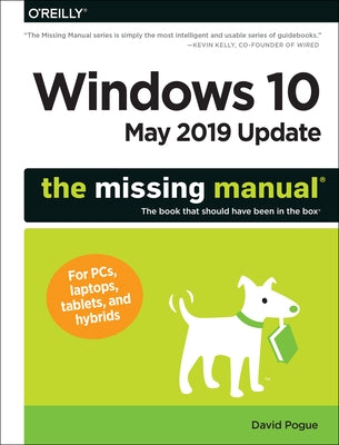 Windows 10 May 2019 Update: The Missing Manual: The Book That Should Have Been in the Box by Pogue, David