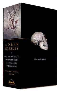Loren Eiseley: Collected Essays on Evolution, Nature, and the Cosmos: A Library of America Boxed Set by Eiseley, Loren
