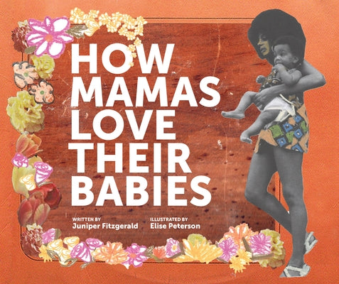How Mamas Love Their Babies by Fitzgerald, Juniper