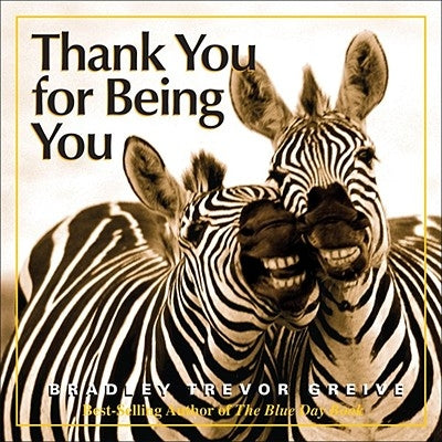 Thank You for Being You by Greive, Bradley Trevor