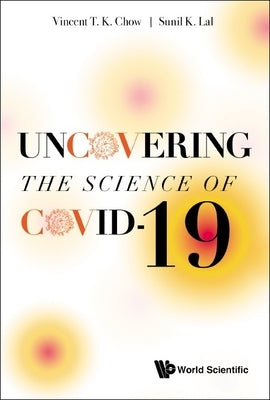 Uncovering the Science of Covid-19 by Chow, Vincent T. K.