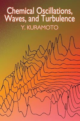 Chemical Oscillations, Waves, and Turbulence by Kuramoto, Y.