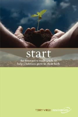 Start: An Interactive Study Guide to Help Christians Grow in Their Faith by Virgo, Terry