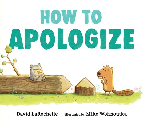 How to Apologize by Larochelle, David