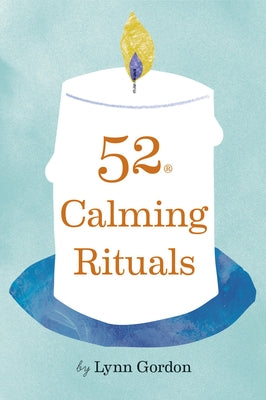 52 Calming Rituals by Gordon, Lynn