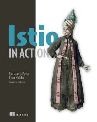 Istio in Action by Posta, Christian E.