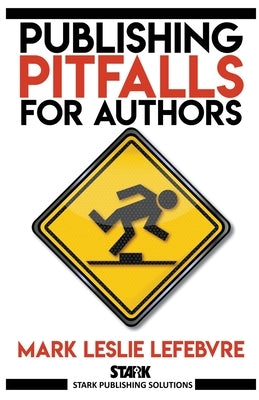 Publishing Pitfalls for Authors by Lefebvre, Mark Leslie