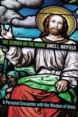 The Sermon on the Mount by Mayfield, James L.