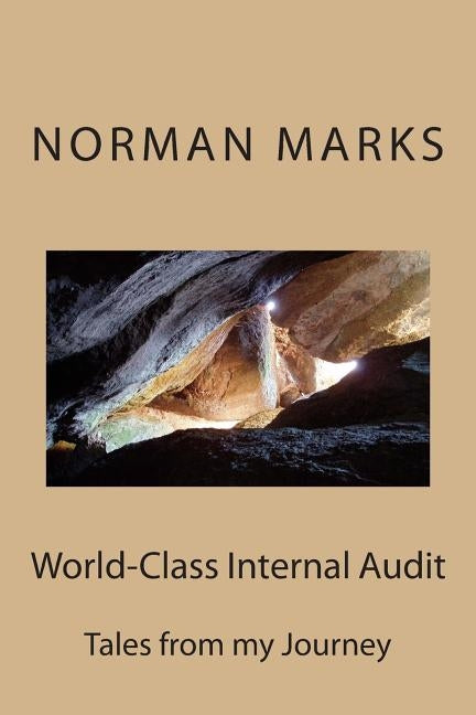 World-Class Internal Audit: Tales from my Journey by Marks, Norman