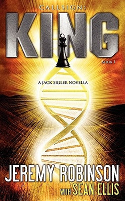 Callsign: King: King - Book I (a Jack Sigler - Chess Team Novella) by Robinson, Jeremy
