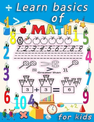 learn basics of math for kids: Math Drills Addition and Subtraction Activities for Preschool to Kindergarten .(Math Activity Book)(Homeschooling Acti by Arlert, Amanda