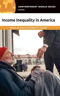 Income Inequality in America: A Reference Handbook by Jones, Stacey M.