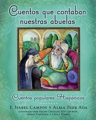 Cuentos Que Contaban Nuestras Abuelas (Tales Our Abuelitas Told): Cuentos Populares Hispánicos by Ada, Alma Flor