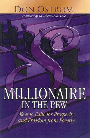 Millionaire in the Pew: Keys to Faith for Prosperity and Freedom from Poverty by Ostrom, Don