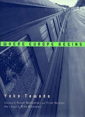 Where Europe Begins: Stories by Tawada, Yoko
