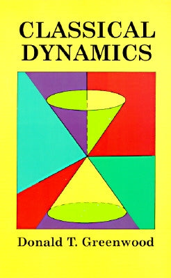 Classical Dynamics by Greenwood, Donald T.