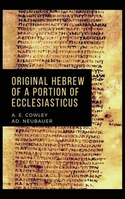 Original Hebrew of a Portion of Ecclesiasticus by Cowley, A. E.