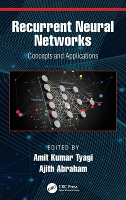 Recurrent Neural Networks: Concepts and Applications by Kumar Tyagi, Amit