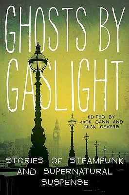 Ghosts by Gaslight by Dann, Jack