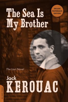 Sea Is My Brother: The Lost Novel (Deluxe, Expanded) by Kerouac, Jack