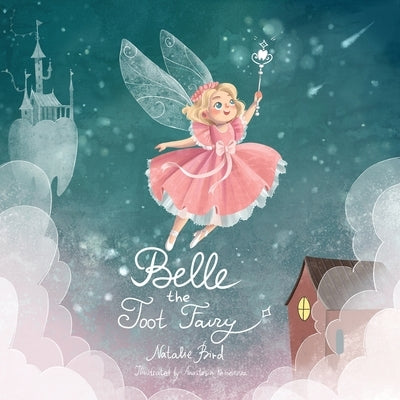 Belle the Toot Fairy by Bird, Natalie