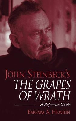 John Steinbeck's the Grapes of Wrath: A Reference Guide by Heavilin, Barbara a.