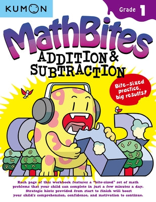 Mathbites: Grade 1 Addition & Subtraction by Kumon Publishing