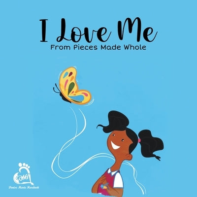 I Love Me from Pieces Made Whole by Hardnett, Denise M.