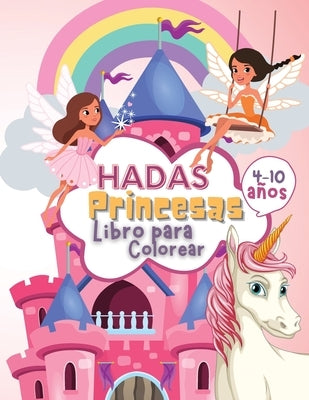 Hadas Princesas Libro de Colorear para Niños de 4 a 10 Años: Libro para Colorear de Hadas y Princesas para Niños, un Libro de Trabajo para Desarrollar by Willis Press, Tom