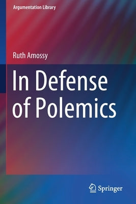 In Defense of Polemics by Amossy, Ruth