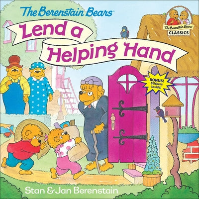The Berenstain Bears Lend a Helping Hand by Berenstain, Stan