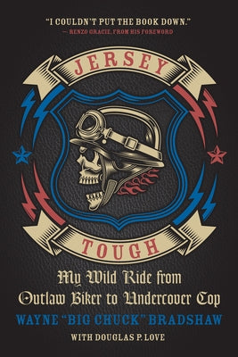Jersey Tough: My Wild Ride from Outlaw Biker to Undercover Cop by Bradshaw, Wayne