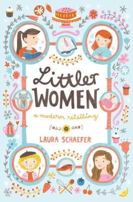 Littler Women: A Modern Retelling by Schaefer, Laura