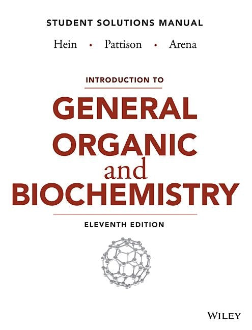 Introduction to General, Organic, and Biochemistry Student Solutions Manual by Hein, Morris