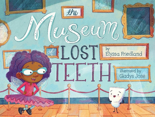 The Museum of Lost Teeth by Friedland, Elyssa