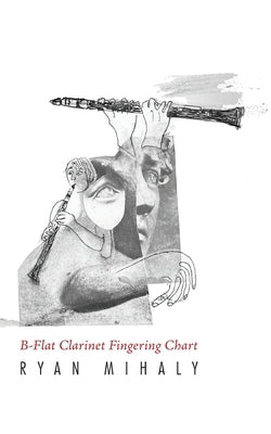 B-Flat Clarinet Fingering Chart by Mihaly, Ryan