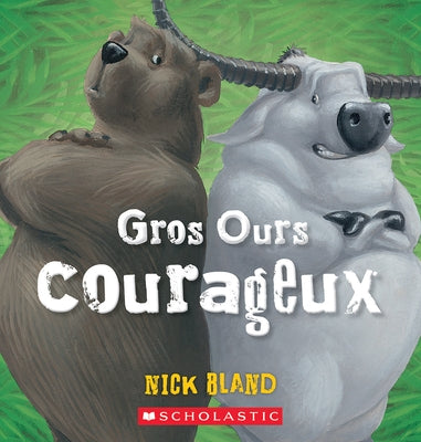 Gros Ours Courageux by Bland, Nick
