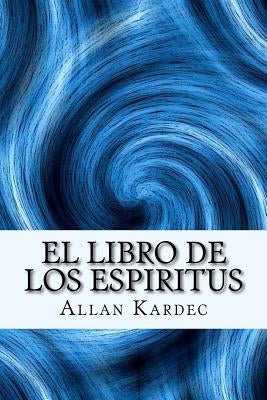 El Libro de los Espiritus (Spanish) Edition by Kardec, Allan