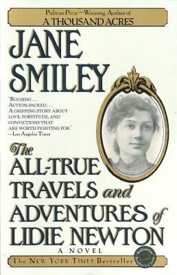 The All-True Travels and Adventures of Lidie Newton by Smiley, Jane