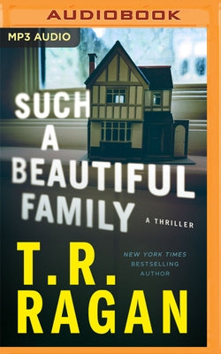 Such a Beautiful Family: A Thriller by Ragan, T. R.
