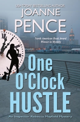 One O'Clock Hustle: An Inspector Rebecca Mayfield Mystery by Pence, Joanne