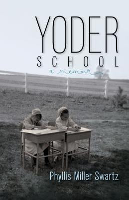 Yoder School by Swartz, Phyllis Miller