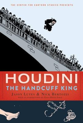 Houdini: The Handcuff King by Lutes, Jason