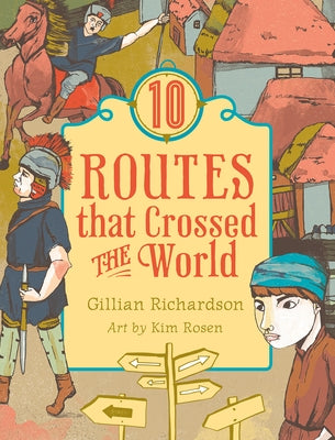 10 Routes That Crossed the World by Richardson, Gillian