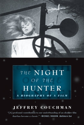 The Night of the Hunter: A Biography of a Film by Couchman, Jeffrey