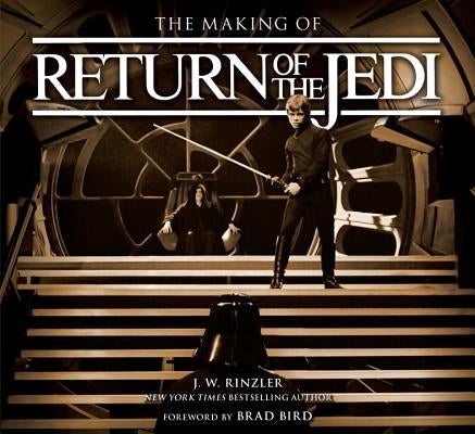 The Making of Star Wars: Return of the Jedi by Rinzler, J. W.