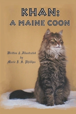 Khan: A Maine Coon by Phillips, Marie J. S.