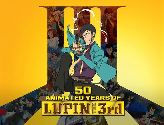 50 Animated Years of Lupin the 3rd by Nelson, Reed
