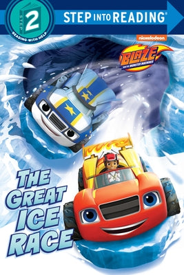 The Great Ice Race (Blaze and the Monster Machines) by Melendez, Renee