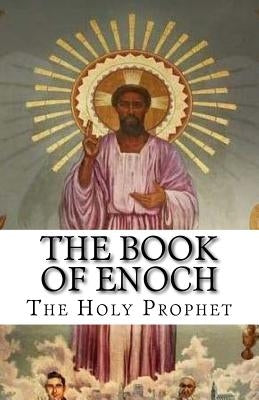 The Book of Enoch: The Holy Prophet by Enoch, Prophet